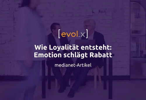 Medianet: Wie Loyalität entsteht: Emotion schlägt Rabatt
