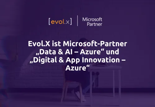 Mehr als CRM: Wie Evol.X Microsoft Dynamics 365, Data & AI und Power Platform verbindet