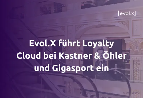 Kastner & Öhler: Best Practice Digitalisierung Loyalty-Systeme